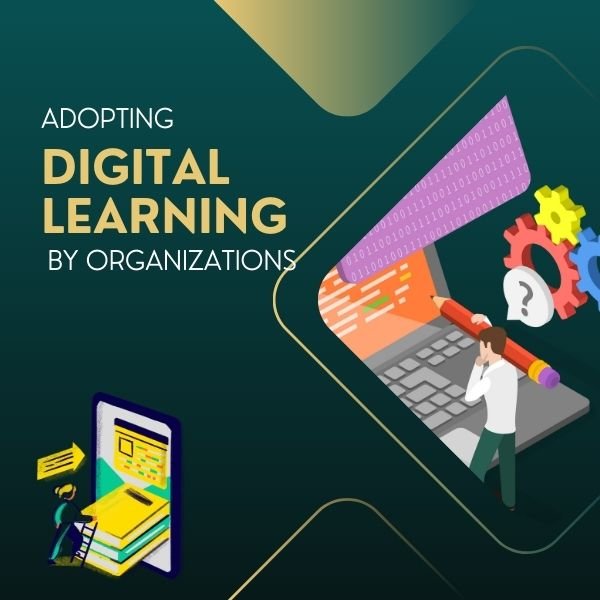 Adopting Digital learning by Organizations
